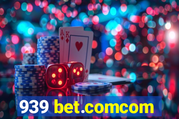 939 bet.comcom